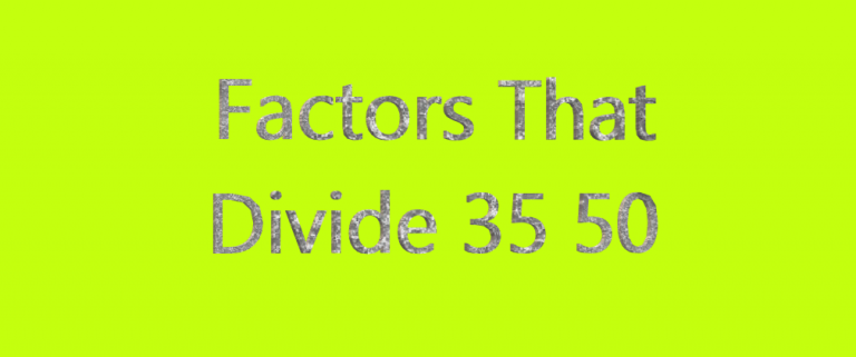 Factors That Divide 35 50